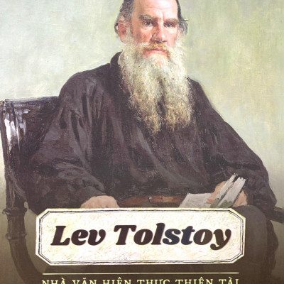 Kể Chuyện Cuộc Đời Các Thiên Tài: Lev Tolstoy - Nhà Văn Hiện Thực Thiên Tài