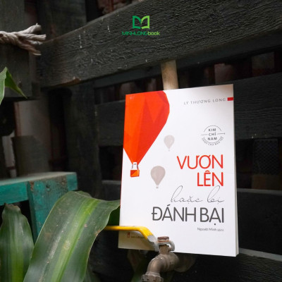 Combo Sách: Không Nỗ Lực Đừng Tham Vọng (TB) + Vươn Lên Hoặc Bị Đánh Bại + Đại Học Không Lạc Hướng (TB) 