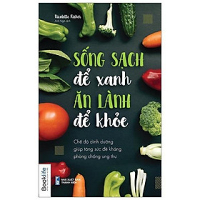 Sách - Sống Sạch Để Xanh - Ăn Lành Để Khỏe - Nicolette Richer -1980 Books