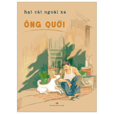 Sách - Ông Quới hạt cát ngoài xa - NXB Văn Học