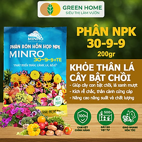 Phân NPK 30-9-9 +TE Greenhome, Minro, Bao 200gr, Phát Triển Nhanh Thân, Cành, Lá, Bộ Rễ Trên Kiểng, Cây Ăn Trái, Củ, Quả