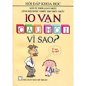10 Vạn Câu Hỏi Vì Sao