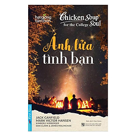Sách - Chicken Soup For The Soul - Ánh Lửa Tình Bạn