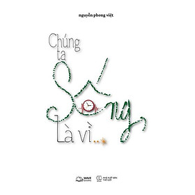 Sách - Chúng Ta Sống, Là Vì…? - AZ Việt Nam
