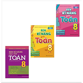 Sách: Combo 3 Cuốn Rèn Kĩ Năng Học Tốt Toán Lớp 8 + Rèn Kĩ Năng Giải Toán Lớp 8