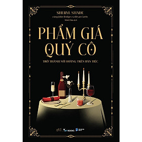Sách - Phẩm Giá Quý Cô - Trở Thành Nữ Hoàng Trên Bàn Tiệc - AZ Việt Nam