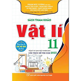 Sách tham khảo vật lí 11 (dùng chung cho các bộ SGK hiện hành -2025)- HA