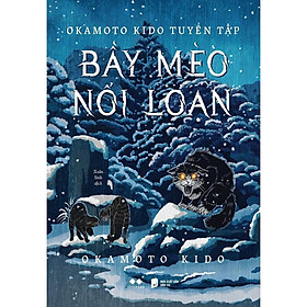 Sách - Okamoto Kido Tuyển Tập - Bầy Mèo Nổi Loạn - AZ Việt Nam