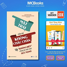 Sách - Mặt Trái Của Sự Không Chắc Chắn - Khi Không Biết Cũng Là Một Loại Sức Mạnh - MCBooks