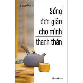 Sống Đơn Giản Cho Mình Thanh Thản
