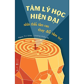 Sách - Tâm Lý Học Hiện Đại - Nhìn Thấu Tâm Can, Thay Đổi Tâm Trí - Ngụy Tri Siêu & Vương Hiểu Vy - AZ Việt Nam