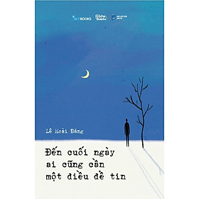 Sách - Đến Cuối Ngày Ai Cũng Cần Một Điều Để Tin - AZ Việt Nam