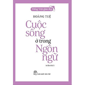 Sách-TVGĐ-Cuộc Sống Ở Trong Ngôn Ngữ (Tái bản 2022)