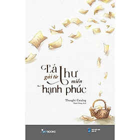 Sách - Lá Thư Gửi Từ Miền Hạnh Phúc - AZ Việt Nam