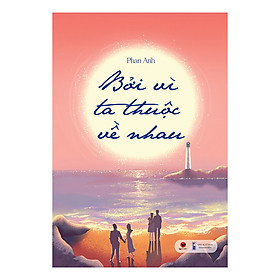 Bởi Vì Ta Thuộc Về Nhau ( Tái Bản )