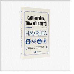 Câu Hỏi Vĩ Đại Thay Đổi Con Tôi HAVRUTA