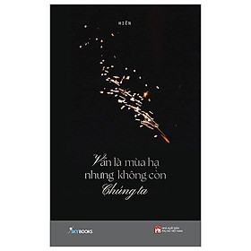 Sách Vẫn Là Mùa Hạ Nhưng Không Còn Chúng Ta (Sky)
