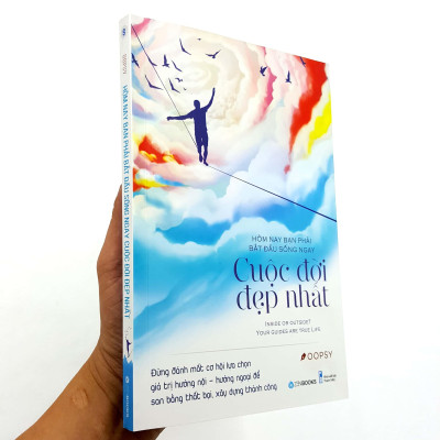 Hôm Nay Bạn Bắt Đầu Phải Sống Ngay Cuộc Đời Đẹp Nhất