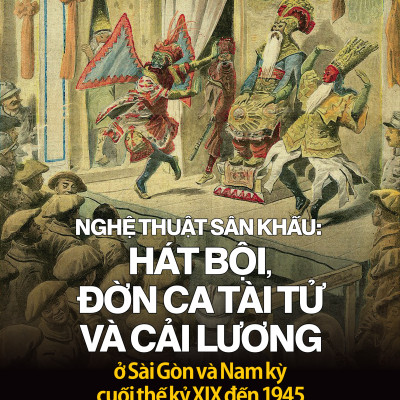 Nghệ thuật sân khấu hát bội đờn ca tài tử và cải lương ở SG và Nam kỳ từ cuối TK 19 đến 1945 TH125