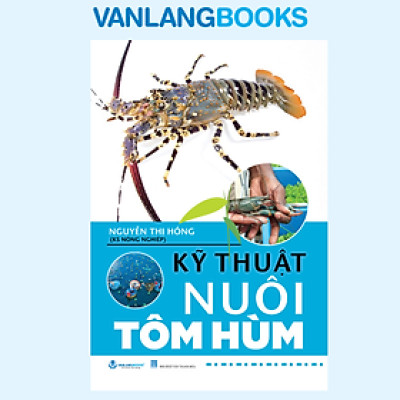 Kỹ Thuật Nuôi Tôm Hùm - Vanlangbooks