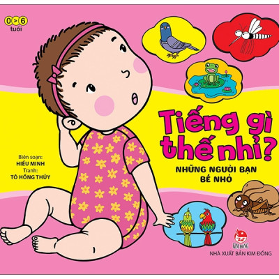 Combo Tiếng Gì Thế Nhỉ? (Bộ Sách Kiến Thức Dành Cho Bé Từ 0 - 6 Tuổi) 