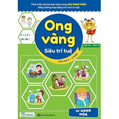 Ong Vàng Siêu Trí Tuệ Cho Trẻ 3-6 Tuổi – Kĩ Năng Mềm