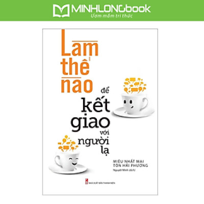 Làm Thế Nào Để Kết Giao Với Người Lạ