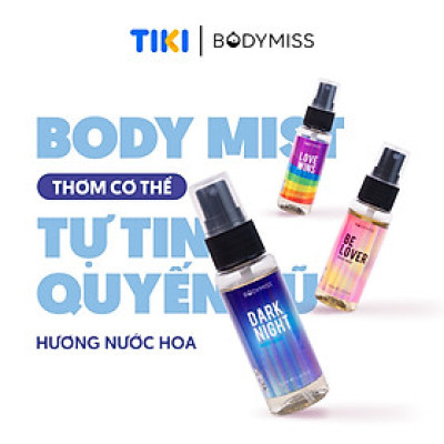 [MUA 2 TẶNG 1]Bodymist Nam Nữ Toàn Thân Lưu Hương 6 Giờ - Nước Hoa Hẹn Hò BODYMISS 30ml (Chai)