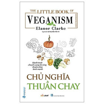 The Little Book Of The Veganism - Chủ Nghĩa Thuần Chay