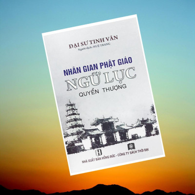 Sách - Nhân Gian Phật Giáo Ngữ Lục - Quyển Thượng - NXB Thời Đại