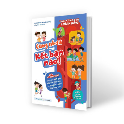 Sách - Tủ Sách Cùng Con Lớn Khôn - Cùng Nhau Kết Bạn Nào!