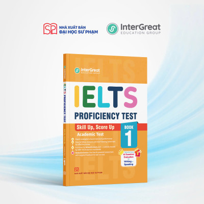 Sách -Ielts Proficiency Test (Skill up, Score up) – InterGreat – NXB Đại học Sư phạm