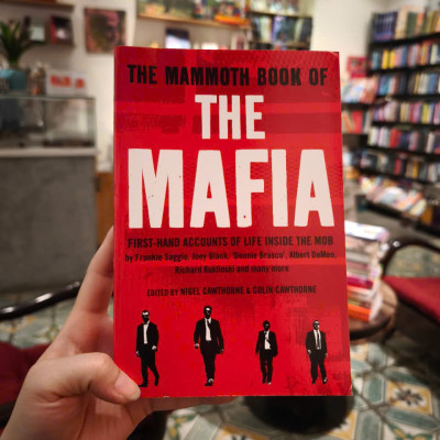 Sách - The Mammoth Book Of The Mafia - First hand accounts of life inside the mob by Nigel Cawthorne - English Book