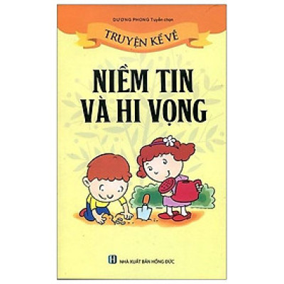 Truyện Kể Về Niềm Tin Và Hy Vọng (Tái Bản)