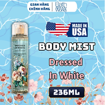 Body Mist Bath And Body Works Nam Nữ Chính Hãng Dressed In White, Xịt Thơm Body Toàn Thân Hương Nước Hoa