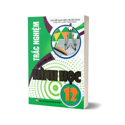 Combo Trắc Nghiệm Chuyên Đề Hình Học + Giải Tích 12