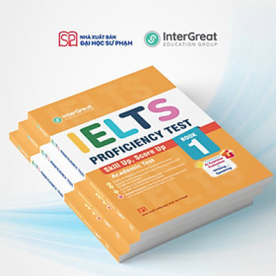 Sách -Ielts Proficiency Test (Skill up, Score up) – InterGreat – NXB Đại học Sư phạm