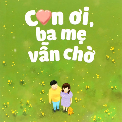 Con Ơi, Ba Mẹ Vẫn Chờ