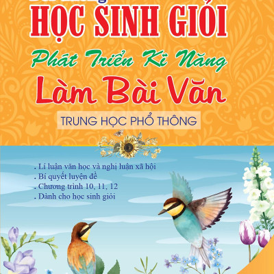 Bồi Dưỡng Học Sinh Giỏi Phát Triển Kĩ Năng Làm Bài Văn Trung Học Phổ Thông