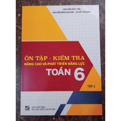 Sách - Combo Ôn Tập - Kiểm Tra Nâng Cao Và Phát Triển Năng Lực Toán 6 (tập 1+ tập 2)