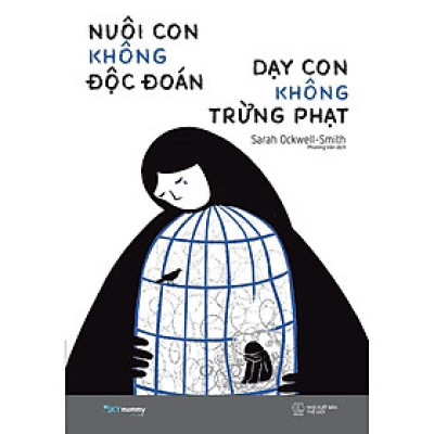 Sách - Nuôi Con Không Độc Đoán - Dạy Con Không Trừng Phạt - AZ Việt Nam