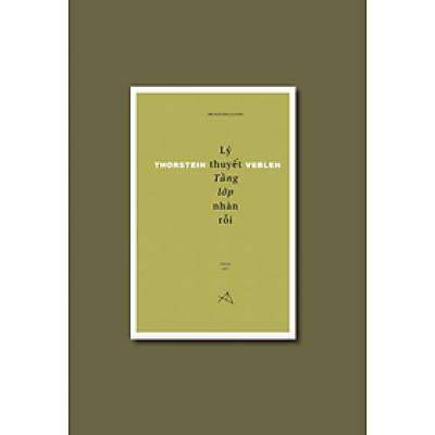 LÝ THUYẾT TẦNG LỚP NHÀN RỖI - Thorstein Veblen - Anh Hoa dịch - FORMApubli