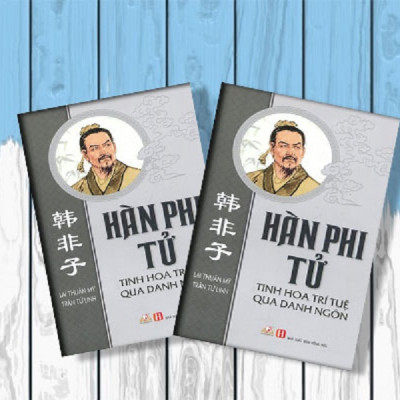 Hàn Phi Tử - Tinh Hoa Trí Tuệ Qua Danh Ngôn