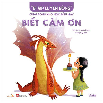 Sách - “Bí Kíp Luyện Rồng” - Cùng Rồng Nhỏ Học Điều Hay - Biết Cảm Ơn