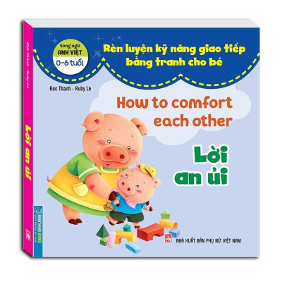 Sách - Rèn Luyện Kỹ Năng Giao Tiếp Bằng Tranh Cho Bé - Lời Hứa + An Ủi - Song Ngữ Anh Việt - Minh Thắng