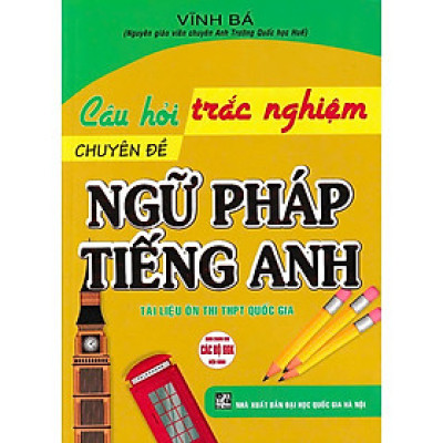 SÁCH - Câu Hỏi Trắc Nghiệm Chuyên Đề Ngữ Pháp Tiếng Anh (HA-MK1)