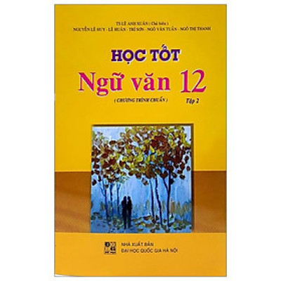 Học Tốt Ngữ Văn Lớp 12 - Chương Trình Chuẩn - Tập 2 (Tái Bản)