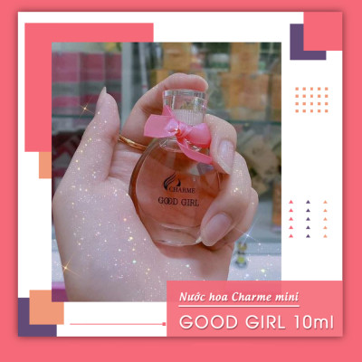 Nước hoa charme chính hãng good girl 10ml  
