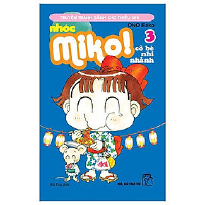 Nhóc Miko! Cô Bé Nhí Nhảnh - Tập 3 (Tái Bản 2023)