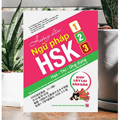 Hướng dẫn ngữ pháp HSK 1-2-3: Học - Thi - Ứng dụng - TS. Trương Gia Quyền (chủ biên) TH350